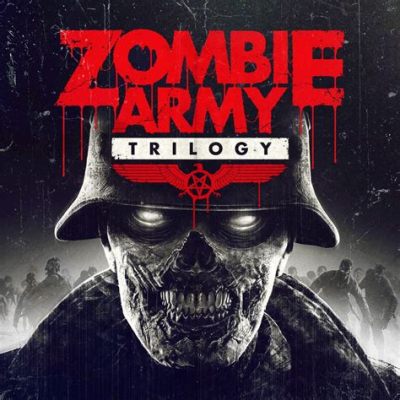 Zombie Army Trilogy: Prepare for Thrilling Horde Warfare and Unforgettable Cooperative Mayhem!